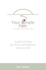 Your Simple Path – Find happiness in every step af Ian Tucker