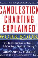 Candlestick Charting Explained Workbook:  Step-by-Step Exercises and Tests to Help You Master Candlestick Charting af Gregory Morris