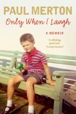 Only When I Laugh: My Autobiography af Paul Merton