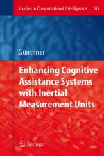 Enhancing Cognitive Assistance Systems with Inertial Measurement Units af Wolfgang Guenthner