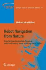 Robot Navigation from Nature af Michael John Milford