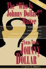 Yours Truly, Johnny Dollar Vol. 1 af Professor Emeritus John C Abbott