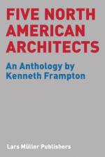 Five North American Architects af Kenneth Frampton