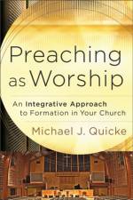 Preaching as Worship af M Quicke
