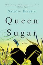 Queen Sugar af Natalie Baszile