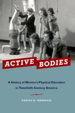 Active Bodies af Martha H. (Presidential Professor of History Verbrugge