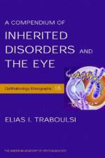 A Compendium of Inherited Disorders and the Eye af Elias ( Traboulsi
