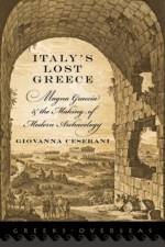 Italy's Lost Greece af Giovanna (Assistant Professor in the Classics Department Ceserani