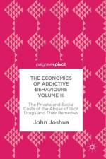 The Economics of Addictive Behaviours Volume III af John Joshua