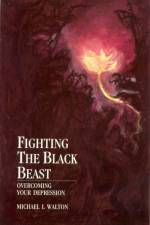 Fighting The Black Beast af Michael L Walton