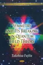Symmetry & Its Breaking in Quantum Field Theory af Takehisa Fujita