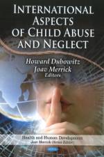International Aspects of Child Abuse & Neglect af Howard Dubowitz