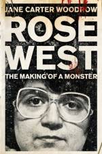 ROSE WEST: The Making of a Monster af Jane Carter Woodrow