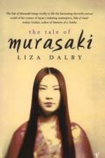 The Tale Of Murasaki af Liza Dalby