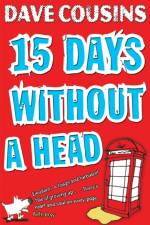 Fifteen Days Without a Head af Dave Cousins