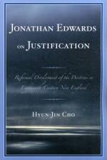 Jonathan Edwards on Justification af Hyun-Jin Cho