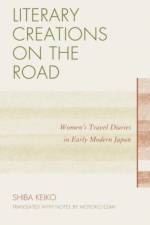 Literary Creations on the Road af Keiko Shiba