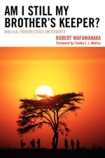 Am I Still My Brother's Keeper? af Robert Wafawanaka
