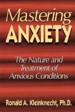 Mastering Anxiety af Ronald Kleinknecht