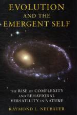 Evolution and the Emergent Self af Raymond L. Neubauer