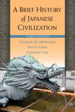 A Brief History of Japanese Civilization af Conrad (City University of New York) Schirokauer