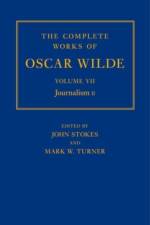 The Complete Works of Oscar Wilde: Volume VII: Journalism II