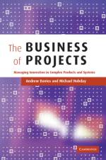 The Business of Projects af Andrew (Imperial College of Science Davies