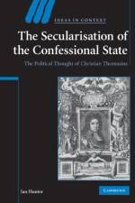 The Secularisation of the Confessional State af Ian (University of Queensland) Hunter