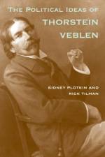 The Political Ideas of Thorstein Veblen af Sidney Plotkin