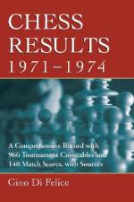 Chess Results, 1971-1974 af Gino Di Felice