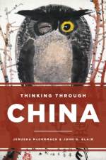 Thinking through China af Jerusha McCormack