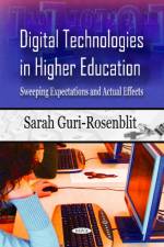 Digital Technologies in Higher Education af Sarah Guri-Rosenblit