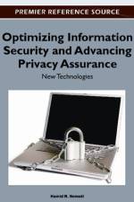 Optimizing Information Security and Advancing Privacy Assurance