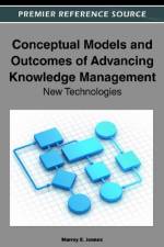 Conceptual Models and Outcomes of Advancing Knowledge Management