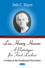 Lou Henry Hoover af Dale C Mayer