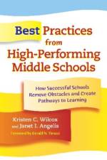 Best Practices from High-performing Middle Schools af Kristen C. Wilcox