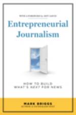 Entrepreneurial Journalism af Mark E. Briggs
