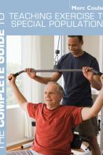The Complete Guide to Teaching Exercise to Special Populations af Morc (University of Sunderland) Coulson