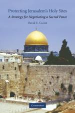 Protecting Jerusalem's Holy Sites af David E. Guinn