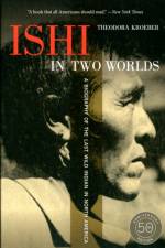 Ishi in Two Worlds, 50th Anniversary Edition af Theodora Kroeber