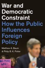 War and Democratic Constraint af Matthew A. Baum