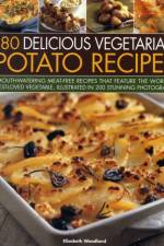 180 Delicious Vegetarian Potato Recipes af Elizabeth Woodland