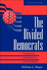 The Divided Democrats af William G. Mayer