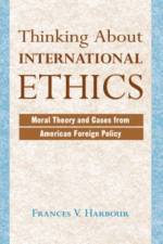 Thinking About International Ethics af Frances V Harbour