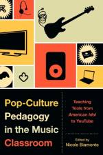 Pop-Culture Pedagogy in the Music Classroom