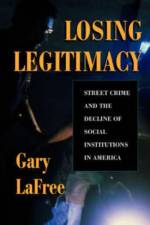 Losing Legitimacy af Gary LaFree