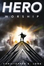 Hero Worship af Christopher E. Long