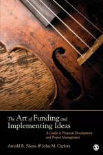 The Art of Funding and Implementing Ideas af Arnold R. Shore