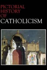 Pictorial History of Catholicism af Marian McKenna