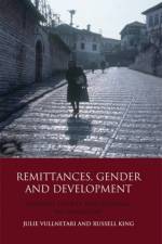 Remittances, Gender and Development af Russell King
